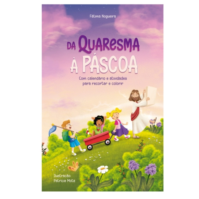 Livro Da Quaresma à Páscoa - Com Calendário e Atividade