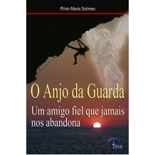Livro O Anjo da Guarda - Um Amigo Fiel que Jamais nos Abandona
